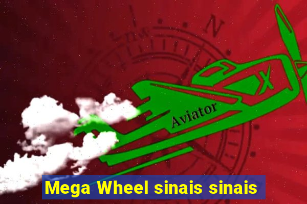 Mega Wheel sinais sinais